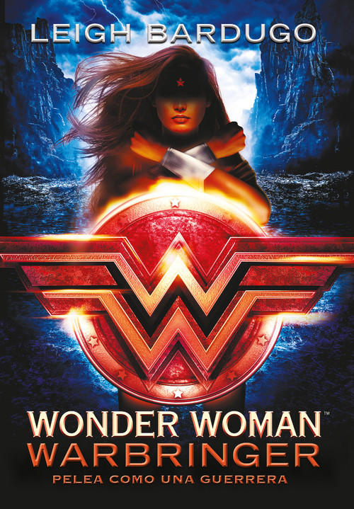 Wonder Woman: Warbringer: Pelea como una guerrera (Spanish Edition) by Leigh Bardugo, 9786073159692