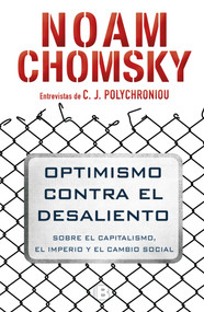 Optimismo contra el desaliento/ Optimism over Despair : On Capitalism, Empire, and Social Change (Spanish Edition) by Noam Chomsky, 9788466662383