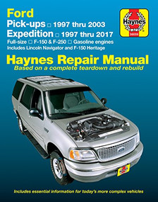 Ford Pickups, Expedition, Lincoln Nav 2WD & 4WD Gas F-150 (97-03), F-150 Heritage (04), F-250 (97-99), Expedition (97-17), Navigator (98-17) Haynes Repair Manual by Editors of Haynes Manuals, 9781620923023