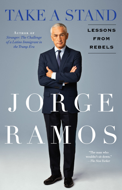 Take A Stand (Lessons From Rebels) by Jorge Ramos, 9780440001294