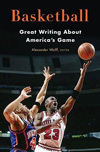 Basketball: Great Writing About America's Game (A Library of America Special Publication) by Alexander Wolff, Kareem Abdul-Jabbar, 9781598535563
