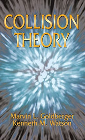 Collision Theory - 9780486792262 by Marvin L. Goldberger, Kenneth M. Watson, 9780486792262