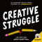 Zen Pencils--Creative Struggle (Illustrated Advice from Masters of Creativity) by Gavin Aung Than, 9781449487225