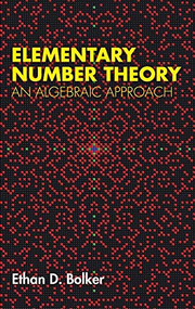 Elementary Number Theory (An Algebraic Approach) by Ethan D. Bolker, 9780486788272