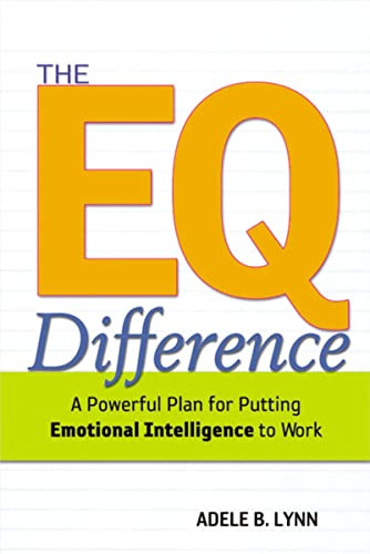 The EQ Difference (A Powerful Plan for Putting Emotional Intelligence to Work) by Adele Lynn, 9780814408445