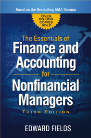 The Essentials of Finance and Accounting for Nonfinancial Managers by Edward Fields, 9780814436943