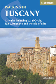 Walking in Tuscany (43 Walks Including Val d'Orcia, San Gimignano and the Isle of Elba) by Gillian Price, 9781852847128