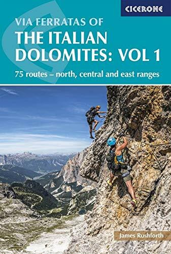 Via Ferratas of the Italian Dolomites: Vol 1 (75 routes-North, Central and East Ranges) by Graham Fletcher, John Smith, 9781852848460