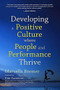 Developing a Positive Culture Where People and Performance Thrive by Marcella Bremer, 9781628654400