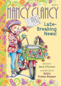 Fancy Nancy: Nancy Clancy, Late-Breaking News! - 9780062269720 by Jane O'Connor, Robin Preiss Glasser, 9780062269720