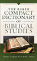The Baker Compact Dictionary of Biblical Studies by Tremper Longman III, Mark L. Strauss, 9780801019074