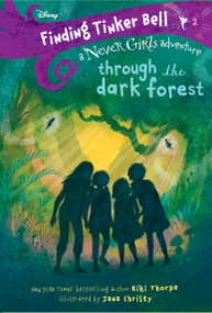 Finding Tinker Bell #2: Through the Dark Forest (Disney: The Never Girls) - 9780736481830 by Kiki Thorpe, Jana Christy, 9780736481830