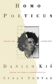 Homo Poeticus (Essays and Interviews) by Danilo Kis, Ralph Manheim, Francis Jones, 9780374529444