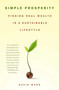 Simple Prosperity (Finding Real Wealth in a Sustainable Lifestyle) by David Wann, 9780312361419