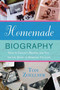 Homemade Biography (How to Collect, Record, and Tell the Life Story of Someone You Love) by Tom Zoellner, 9780312348311