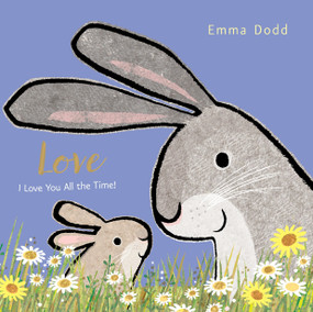 Love Padded Board Book ((A Heartwarming Story of Parental Love for Babies and Toddlers - Perfect for Easter Baskets)) - 9780763699413 by Emma Dodd, Emma Dodd, 9780763699413
