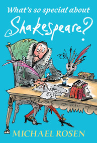 What's So Special About Shakespeare? - 9780763699956 by Michael Rosen, Sarah Nayler, 9780763699956