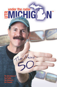 Under The Radar Michigan (The Next 50) by Tom Daldin, Jim Edelman, Eric Tremonti, 9780991602148