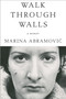 Walk Through Walls (A Memoir) - 9781101905067 by Marina Abramovic, 9781101905067