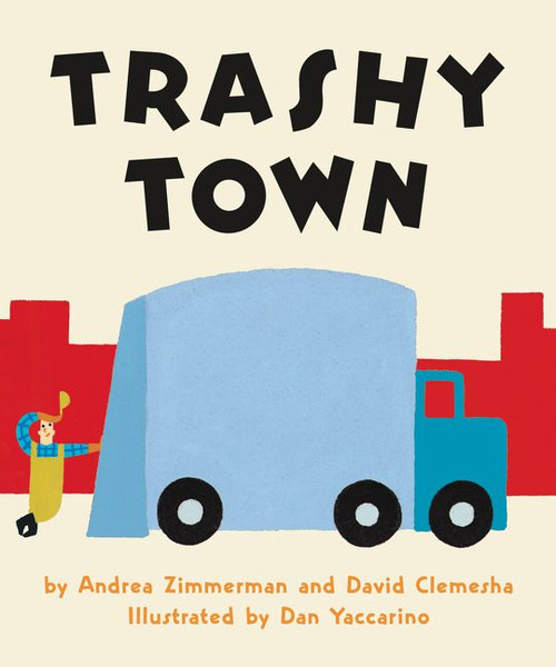 Trashy Town - 9780062491039 by Andrea Zimmerman, David Clemesha, Dan Yaccarino, 9780062491039