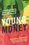 Young Money (4 Proven Actions to Design Your Wealth While You Still Can) by Dasarte Yarnway, Pete Najarian, 9781523092161