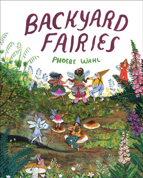 Backyard Fairies by Phoebe Wahl, 9781524715274