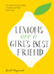 Lemons Are a Girl's Best Friend (60 Superfood Recipes to Look and Feel Your Best: A Cookbook) by Janet Hayward, 9781524763053
