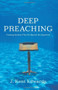 Deep Preaching (Creating Sermons that Go Beyond the Superficial) by J. Kent Edwards, 9780805446951