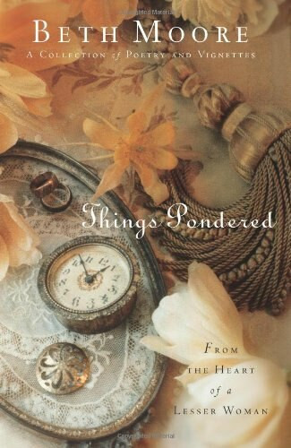 Things Pondered (From the Heart of a Lesser Woman) by Beth Moore, 9780805427318