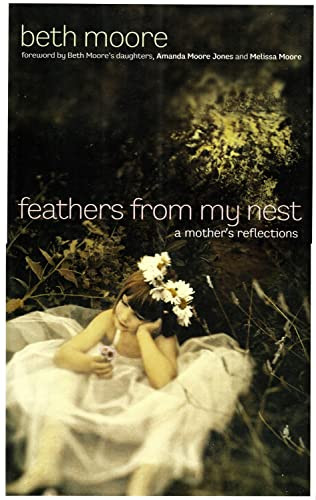 Feathers from My Nest (A Mother's Reflections) by Beth Moore, 9780805440393