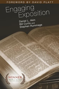 Engaging Exposition by Dr. Daniel L. Akin, Bill Curtis, Stephen Rummage, David Platt, 9780805446685