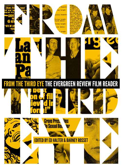 From the Third Eye (The Evergreen Review Film Reader) by Ed Halter, Barney Rosset, 9781609806156