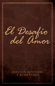 El Desafío del Amor (Edición Revisada y Aumentada) (Spanish Edition) by Stephen Kendrick, Alex Kendrick, 9781433681226
