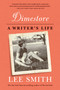 Dimestore (A Writer's Life) by Lee Smith, 9781616206468