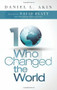 Ten Who Changed the World by Dr. Daniel L. Akin, David Platt, 9781433673078