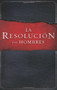La Resolución para Hombres by Stephen Kendrick, Alex Kendrick, Randy Alcorn, 9781433671586