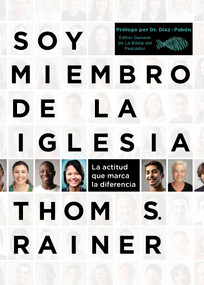 Soy miembro de la iglesia (La actitud que marca la diferencia) (Spanish Edition) by Thom S. Rainer, 9781433682605