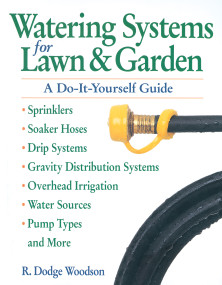 Watering Systems for Lawn & Garden (A Do-It-Yourself Guide) by R. Dodge Woodson, 9780882669069