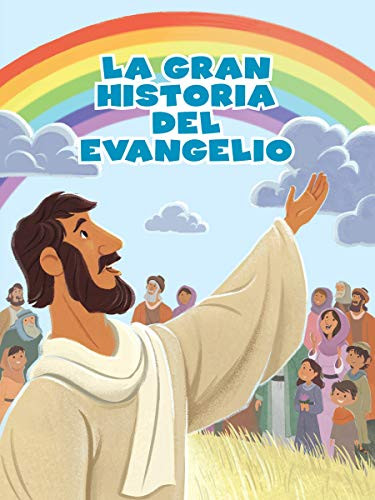 La Gran historia del evangelio (Spanish Edition) by B&H Español Editorial Staff, 9781433687259