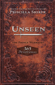 Unseen (The Prince Warriors 365 Devotional) by Priscilla Shirer, 9781433690181