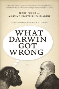 What Darwin Got Wrong by Jerry Fodor, Massimo Piattelli-Palmarini, 9780312680664