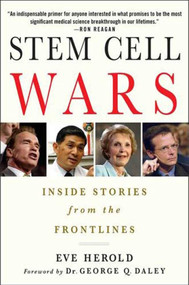 Stem Cell Wars (Inside Stories from the Frontlines) by Eve Herold, George Daley, Dr., 9781403984999