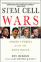 Stem Cell Wars (Inside Stories from the Frontlines) by Eve Herold, George Daley, Dr., 9781403984999