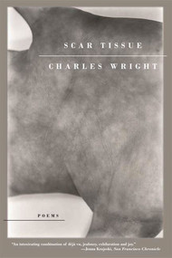 Scar Tissue (Poems) by Charles Wright, 9780374530839