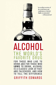Alcohol (The World's Favorite Drug) by Griffith Edwards, 9780312302368