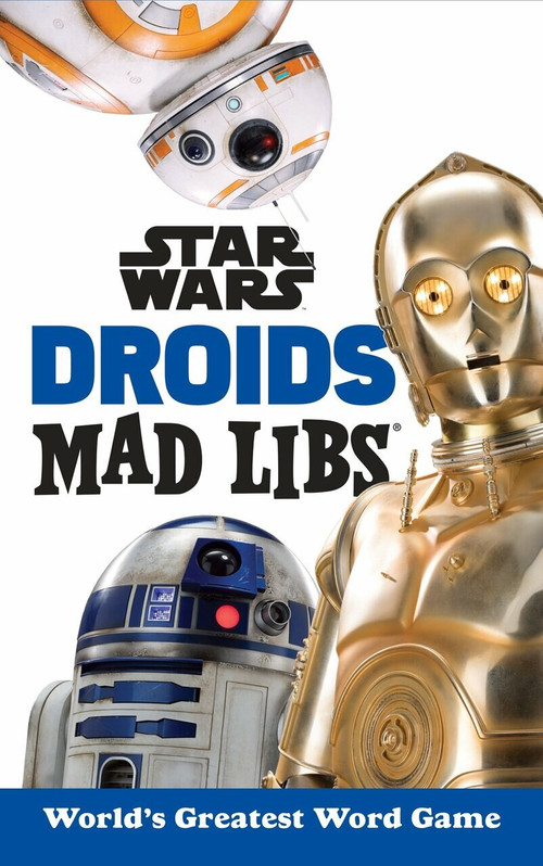 Star Wars Droids Mad Libs by Brandon T. Snider, 9781524786335