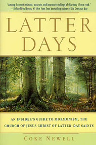 Latter Days (An Insider's Guide to Mormonism, The Church of Jesus Christ of Latter-day Saints) by Clayton Newell, 9780312280437