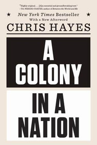 A Colony in a Nation - 9780393355420 by Chris Hayes, 9780393355420