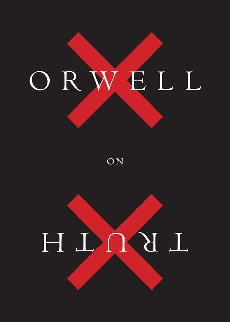Orwell On Truth by George Orwell, Adam Hochschild, 9781328507860