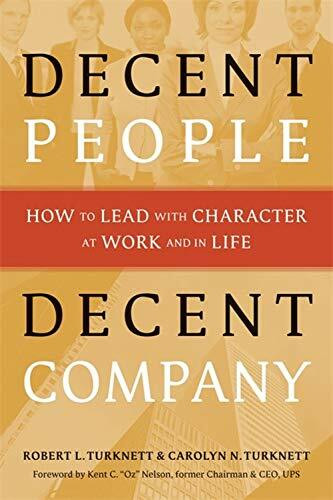 Decent People, Decent Company by Robert L. Turknett, Carolyn N. Turknett, 9780891064053
